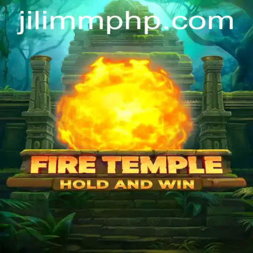 FireTemple: An Enthralling Adventure into the Mystical Realm of JiLiMM
